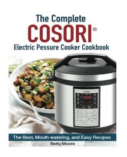 [By Betty MooreCreateSpace Independent Publishing Platform] The Ultimate Cosori™ Electric Pressu ...