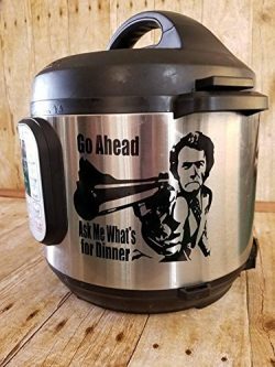 Dirty Harry, Clint Eastwood, Instant Pot, Pressure Cooker, Decal, Make My Day