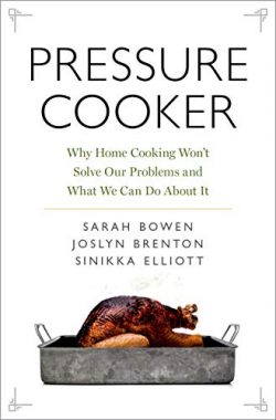 Pressure Cooker: Why Home Cooking Won’t Solve Our Problems and What We Can Do About It
