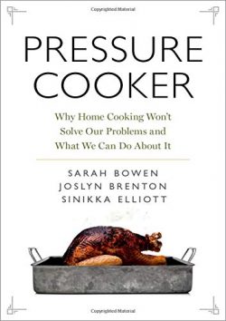 Pressure Cooker: Why Home Cooking Won’t Solve Our Problems and What We Can Do About It