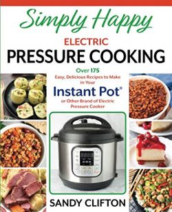 Simply Happy Electric Pressure Cooking